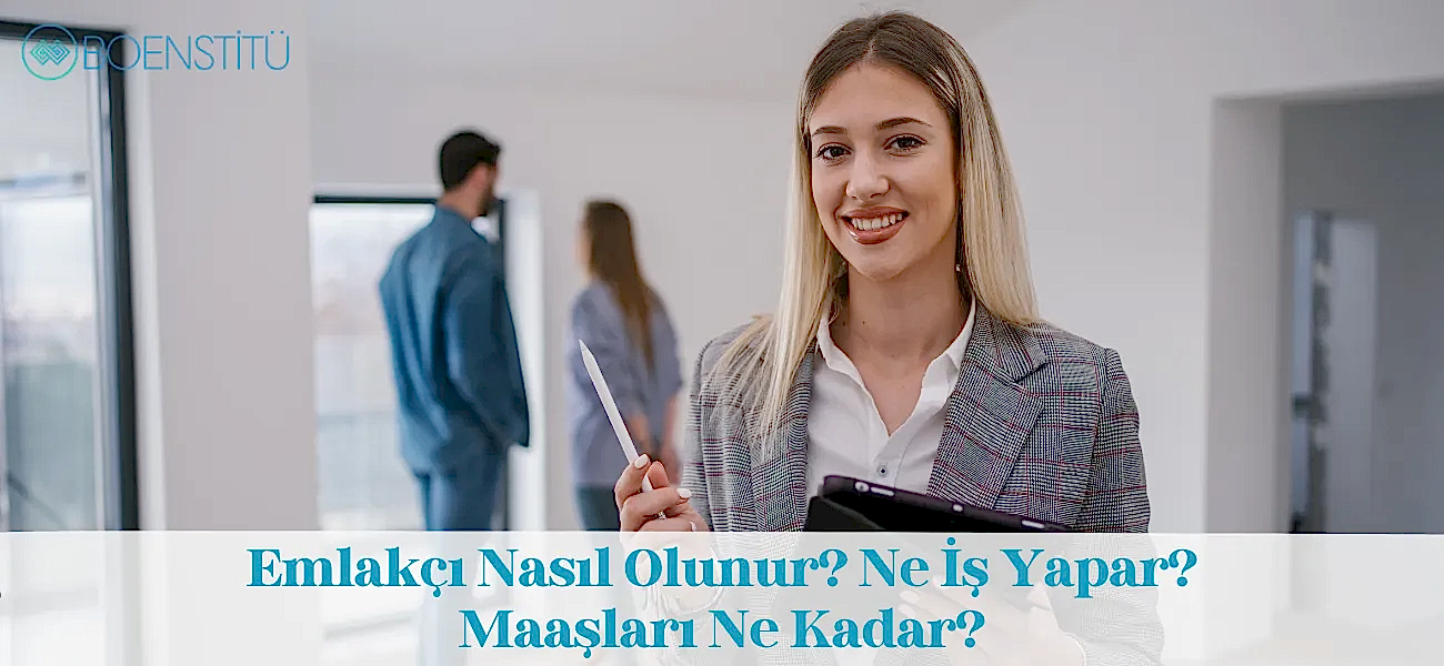 Emlakçı Nasıl Olunur? Ne İş Yapar? Maaşları Ne Kadar? Emlakçı Nasıl Olunur? Ne İş Yapar? Maaşları Ne Kadar?