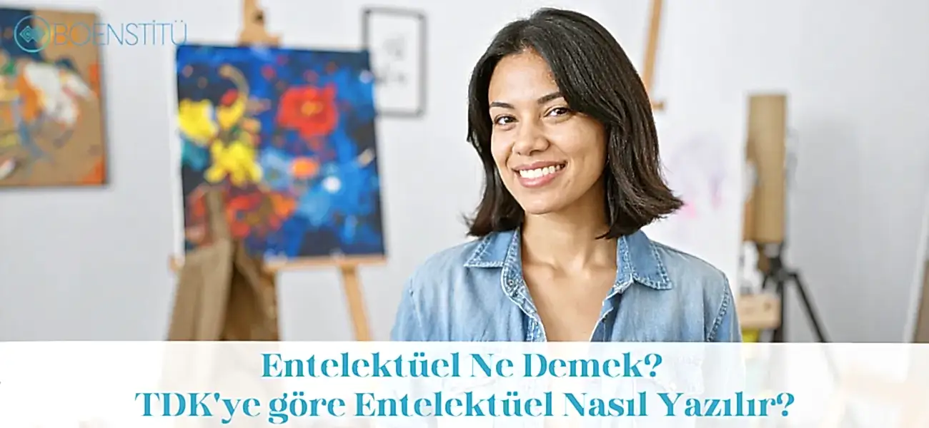Entelektüel Ne Demek? TDK'ye göre Entelektüel Nasıl Yazılır? Entelektüel Ne Demek? TDK'ye göre Entelektüel Nasıl Yazılır?